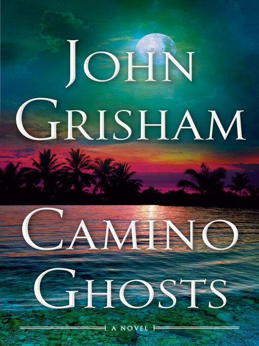 Title details for Camino Ghosts by John Grisham - Wait list